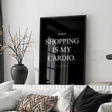 Poster - Shopping is my cardio, 60 x 90 см, Framed poster on glass, Quotes