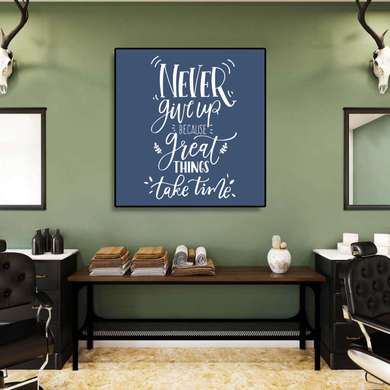 Poster - Never give up, 100 x 100 см, Framed poster on glass, Quotes
