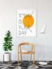 Poster - Today is your day, 60 x 90 см, Framed poster on glass, Quotes