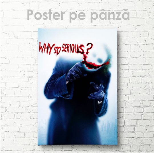Poster, De ce ești așa serios ?, 30 x 45 см, Panza pe cadru