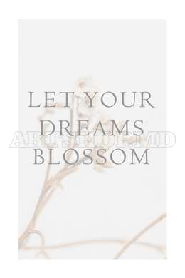 Poster - Let your dreams blossom, 60 x 90 см, Framed poster on glass, Quotes