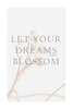 Poster - Let your dreams blossom, 60 x 90 см, Framed poster on glass, Quotes