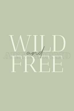 Постер - Wild Free, 30 x 45 см, Холст на подрамнике, Цитаты