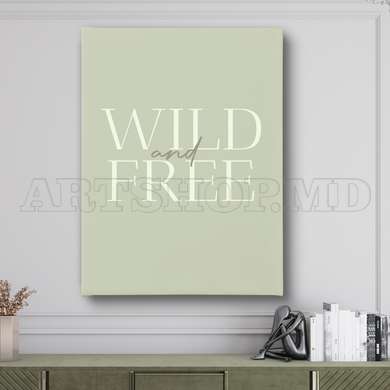 Poster - Wild Free, 60 x 90 см, Poster inramat pe sticla, Citate