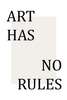 Poster - Art has no rules, 60 x 90 см, Framed poster on glass, Quotes